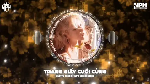 Trang giấy cuối cùng - Vương Hách Dã, Diêu Hiểu Đường (最后一页 - 王赫野, 姚晓棠) #quinvyremix #tranggiaycuoicung #最后一页 #remix #nphmediamusic #viral #tiktok #trending #xuhuong2025 #nhacremix #nhachottiktok2025 #nhachottrend #nhactamtrang #nhachaymoingay #nhachottrend #tamtrang #camxuc 