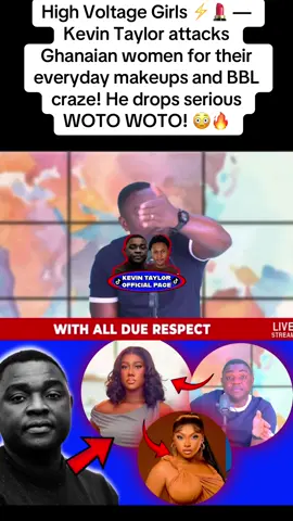 #KevinTaylor #HighVoltageGirls #WotoWoto #GhanaTrending #BBLDrama 