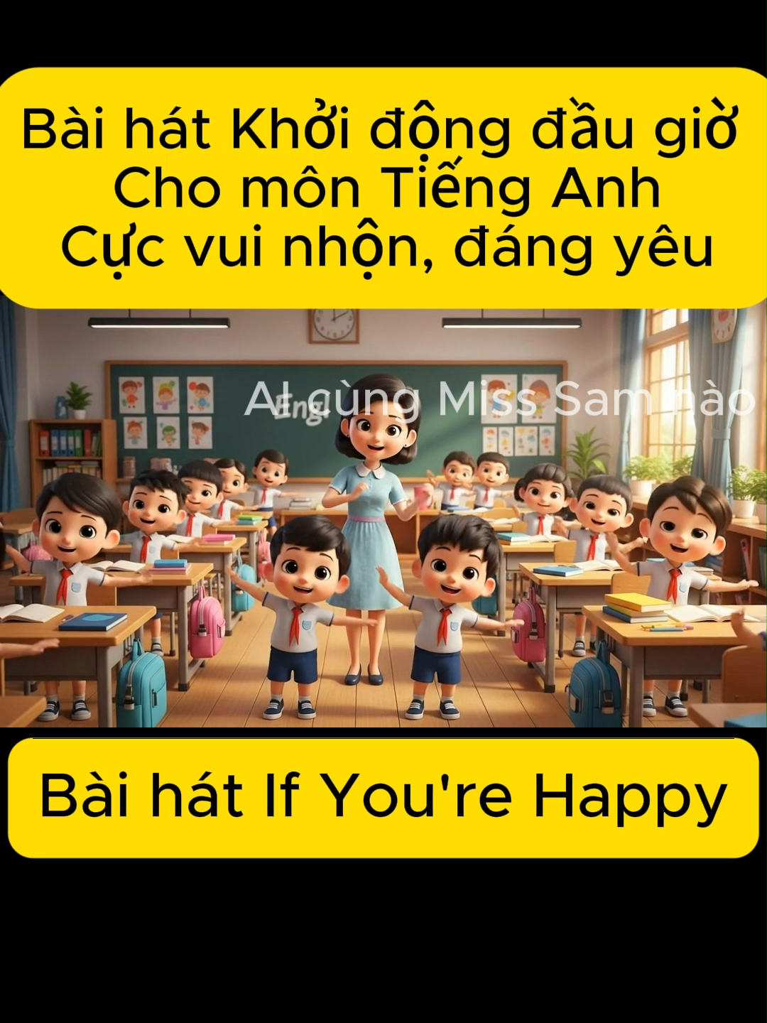 Dùng AI làm Video Bài Hát Khởi động tiết học Tiếng Anh cực vui nhộn, đáng yêu cho các thầy cô Tiếng Anh đây ạ #ai #veo3 #giaovientieuhoc #giaovien #giaovienmamnon #video #videoviral #viralllllll #xhhhhhhhhhhhhhhhhhhhhhhh