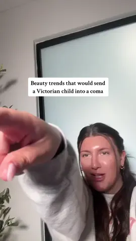 💀💀💀 beauty trends that I believe would send a Victorian child (or any Victorian girlie) into a coma  For reference the Sound of Music soundtrack shuffled on my playlist on my way to work and that’s how I thought of this. You’re welcome  #beautytrends #beauty #funny #trending 
