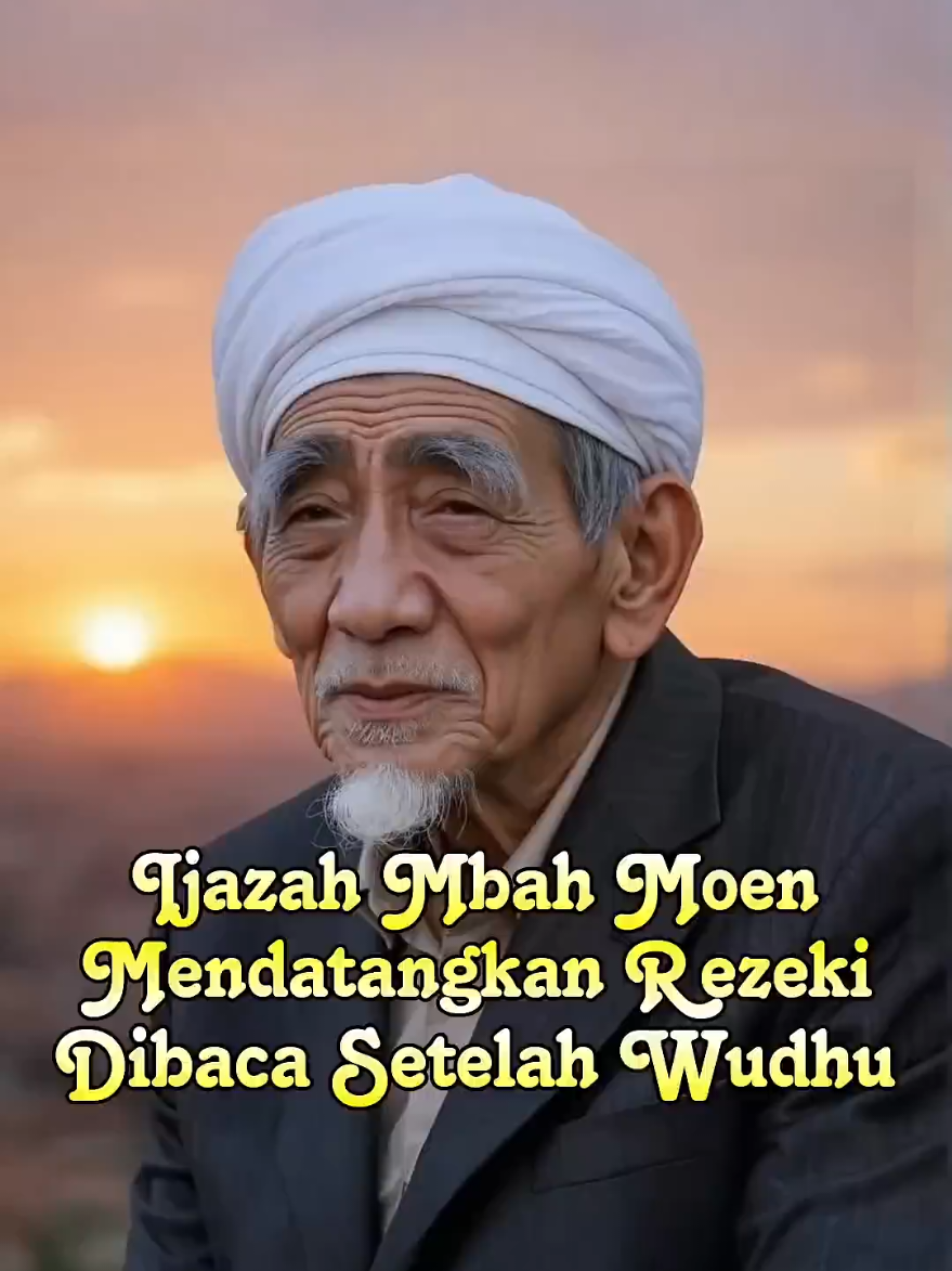 Ijazah Mbah Moen Mendatangkan Rezeki Dibaca Setelah Wudhu