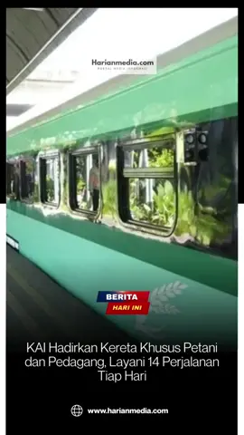 KAI Hadirkan Kereta Khusus Petani dan Pedagang, Layani 14 Perjalanan Tiap Hari.