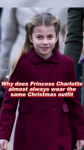 Why does Princess Charlotte almost always wear the same Christmas outfit #fyp #foryou #royal #princesscharlotte 
