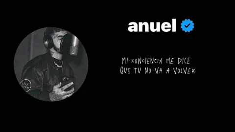 Mi conciencia me dice que tu no va a volver😔 #anuel #laultimavez #lyrics 
