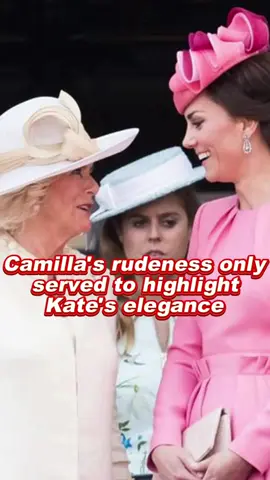 Camilla's rudeness only served to highlight Kate's elegance #fyp #foryou #royal #princesskate 