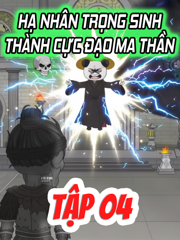 TẬP 04: CỰC ĐẠO MA THẦN HẠ NHÂN Trong tập 4 của 