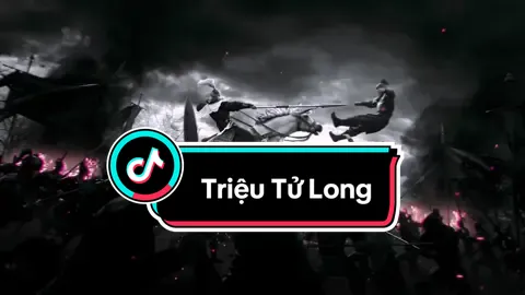 Triệu Tử Long #viral #chinese 