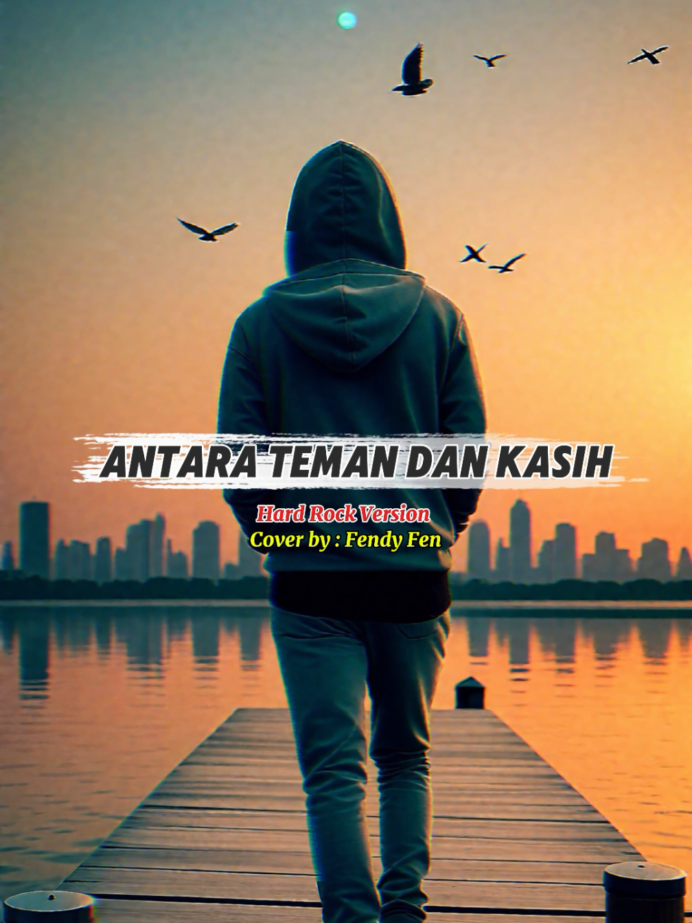 ANTARA TEMAN DAN KASIH (Hard Rock) Full Durasi#cover #coversong #fyppppppppppppppppppppppp #viral #videolirik 