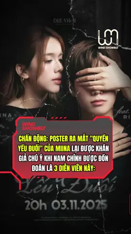 Tối nay, vào lúc 20h sẽ biết được nam chính của ca khúc này là ai. #MiiNa #Quyenyeuduoi #windshowbiz #DREAMeRMedia #Sontungmtp 