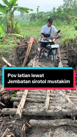 Pov latian lewat jembaran sirotol mustakim#fyp #fypシ゚viral #fyp #fypシ゚viral #petanimuda 