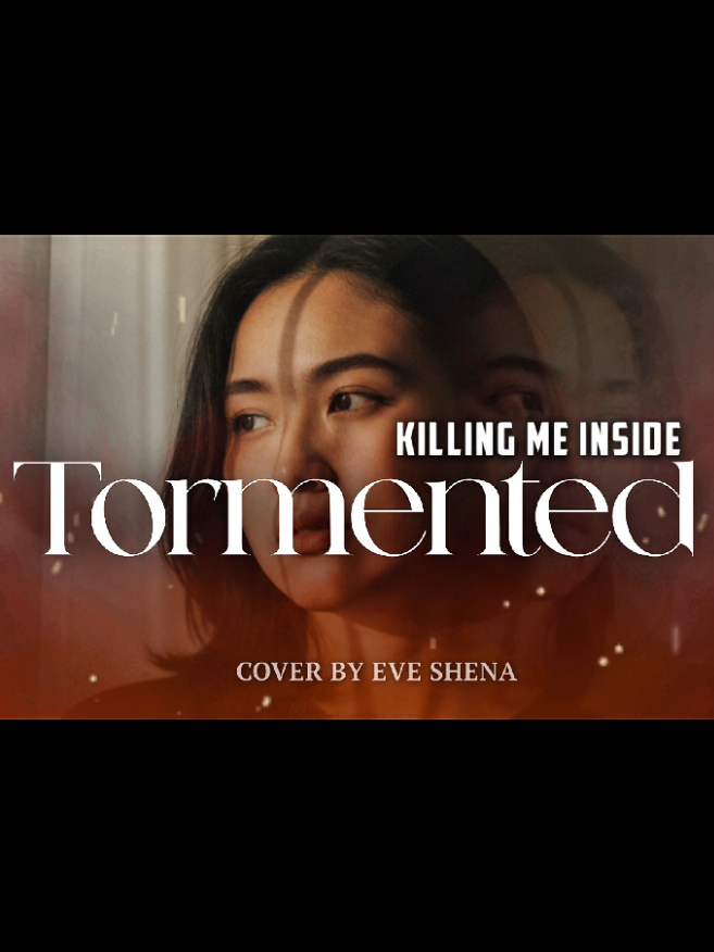 TORMENTED - KILLING ME INSIDE Cover by Eve Shena #eveshenaofficial #killingmeinside💔💔😭😭 #coverlagu #fyp 