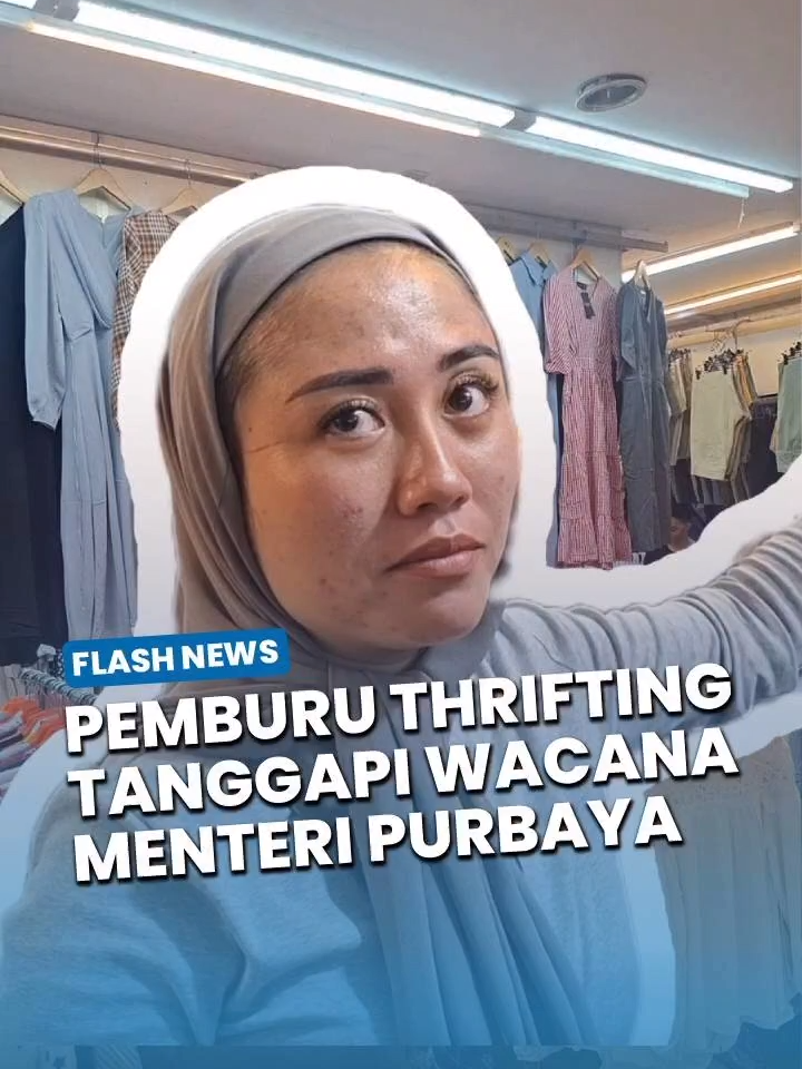 Bukan Cuma Soal Harga, Ini Kata Pemburu Thrifting di Tengah Wacana Larangan Menteri Purbaya Jurnalis Video | Elga Hikari Putra Para pemburu thrifting turut menanggapi terkait wacana Menteri Keuangan Purbaya Yudhi Sadewa melarang impor pakaian bekas. Sumber: https://jakarta.tribunnews.com/jakarta/425421/bukan-cuma-soal-harga-ini-kata-pemburu-thrifting-di-tengah-wacana-larangan-menteri-purbaya