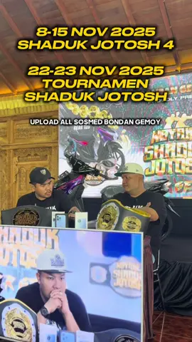 JADWAL ACARA 8-15 NOVEMBER 2025 (SHADUK JOTOSH 4) 22-23 NOVEMBER 2025 (TOURNAMEN GEGER GEDEN) #bondangemoy #shadukjotosh 