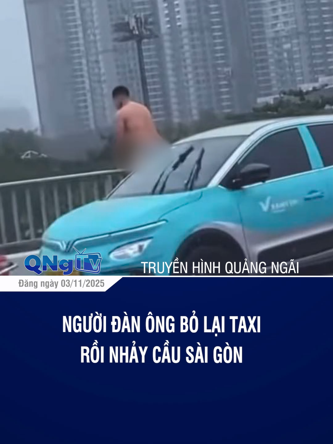 Người đàn ông bỏ lại taxi rồi nhảy cầu Sài Gòn #dthquangngai #quangngai #76quangngai #tiktoknews #onhaxemtin #truyenhinhquangngai #tintuc #xuhuong #thinhhanh #ti̇ktok #congan #dthquangngaimcv #ptq #kontum