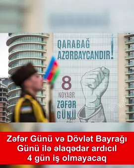 Bu il 8 noyabr Zəfər Günü şənbə, 9 noyabr Azərbaycan Respublikasının Dövlət Bayrağı Günü bazar gününə təsadüf edir. Əmək Məcəlləsinə əsasən, həftələrarası istirahət günləri və iş günü hesab olunmayan bayram günləri üst-üstə düşərsə, həmin istirahət günü bilavasitə bayram günündən sonrakı iş gününə keçirilir. Beləliklə, 8, 9, 10 və 11 noyabr qeyri-iş günləri olacaq.