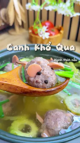 Canh khổ qua chuột nha 🤪🤪#hạnhthíchnấu #monngonmoingay #ancungtiktok #xuhuong #LearnOnTikTok 
