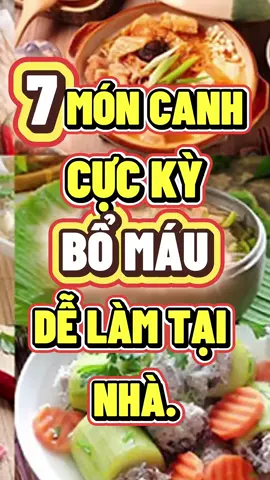 7 món canh giúp bổ máu, dễ làm tại nhà.#duoclieuxanh24h #top7 #suckhoe #xuhuong 