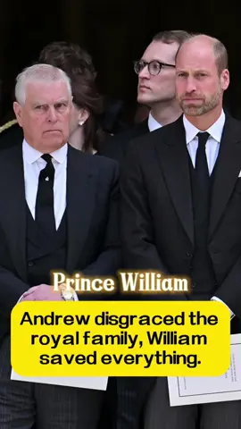 Andrew disgraced the royal family,William saved everything!!#fyp #usa_tiktok #royal #usa #princewilliam #celebrity 