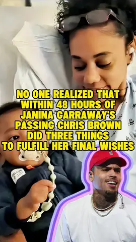 No one realized that within 48 hours of Janina Garraway’s passing,Chris Brown did 3 things to fulfill her wishes#usa #fyp #chrisbrown #celebrity #janinagarraway 