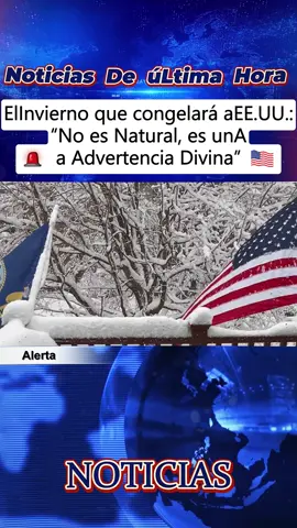 ElInvierno que congelará aEE.UU.:“No es Natural, es unA a Advertencia Divina”#InviernoBlanco#GranNieve#USA#Nieve
