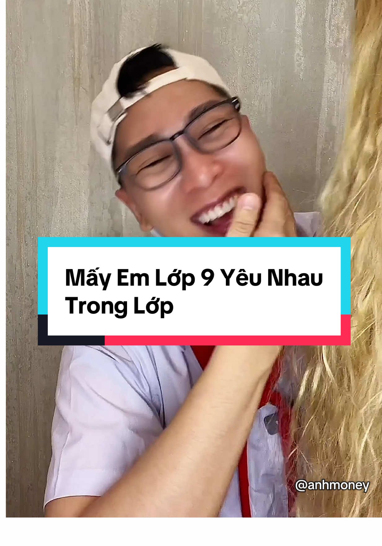 Mấy em lớp 9 bây giờ yêu nhau trong lớp kiểu :)) #anhmoney #tiktokgiaitri #giaitri #anhmoneyvlog #hocsinh 