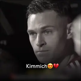 Kimmich❤️‍🔥/كيميتش❤️‍🔥