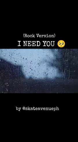 I NEED YOU (Rock Version)  By: Skate Avenue Ph  ctto. @skateavenueph #music #chill #karaoke #fyp #rock 
