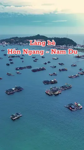 Làng bè Hòn Ngang - Nam Du#namdu #đặckhukiênhải #kiêngiang #angiang #xuhuongtiktok 