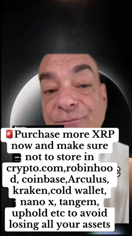 🚨Purchase more XRP now and make sure not to store in crypto.com,robinhood, coinbase,Arculus, kraken,cold wallet, nano x, tangem, uphold etc to avoid losing all your assets.   #rpcommunity #xrparmy #btc #cryptoforbeginners