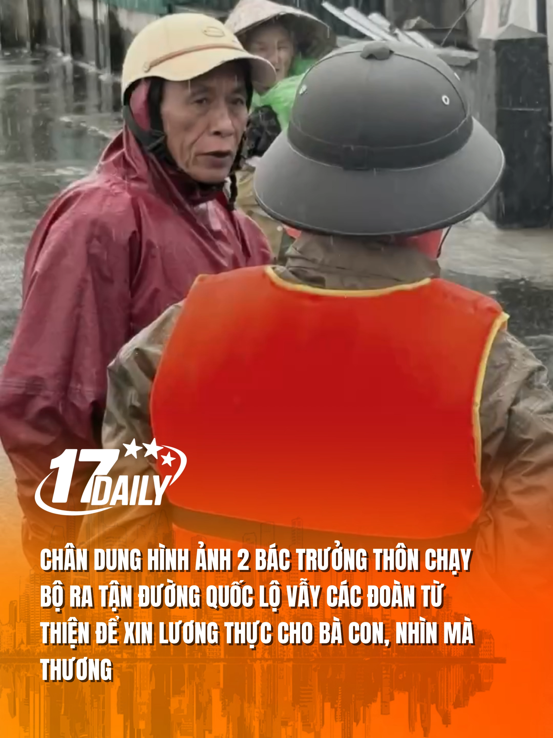 Chân dung hình ảnh 2 bác trưởng thôn chạy bộ ra tận đường quốc lộ vẫy các đoàn từ thiện để xin lương thực cho bà con, nhìn mà thương.#17daily #17network #lulut #ngập #cuutromientrung #truongthon