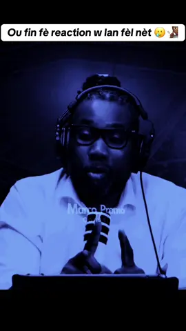 Ou fin fè reaction w lan fèl nèt #konsey @Grégory Bleu-Ciel #motivation #marcopromo #viralvideo #haitiantiktok 