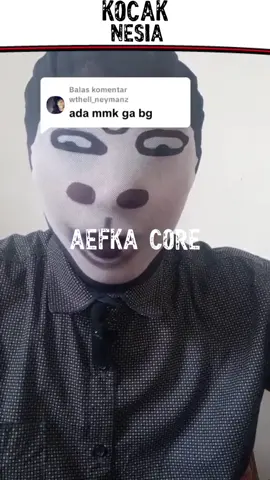 PART 6 | AEFKA CORE , Makin lama makin ngaco 🗿 #aefka #mentality #core #maskerviral #masker 