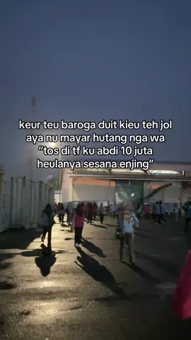 joll atuh nu mayar hutang:( #katakata #katasunda #fyp #foryoupage #kataaing 