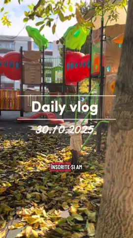 ✨Daily Vlog 30.10.2025✨ #dailyvlogs #viatademamaica #toamna #rutina #familie 