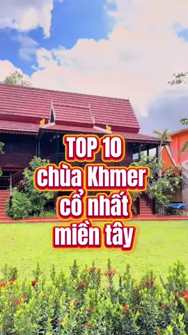 TOP 10 CHÙA KHMER CỔ NHẤT MIỀN TÂY #foryou #viral #fyp #trending #chùa 