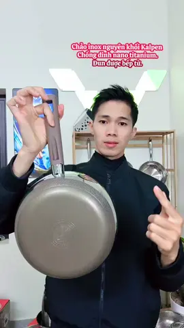 Chảo inox nguyên khối Kalpen có nắp kính. Chống dính Nano titanium an toàn  Đun được bếp từ  #dobep #chao#chaochongdinh #xuhuong#kalpen 