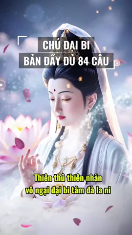 Mời cả nhà cùng vào tụng Chú Đại Bi full bài 84 câu, bản đầy đủ. Tụng mỗi ngày giúp tiêu nghiệp chướng, an tâm, tăng phước và khai mở trí tuệ ☘️ #binhan #phatphapnhiemmau #nammoadidaphat #hocphatmoingay #chudaibi 