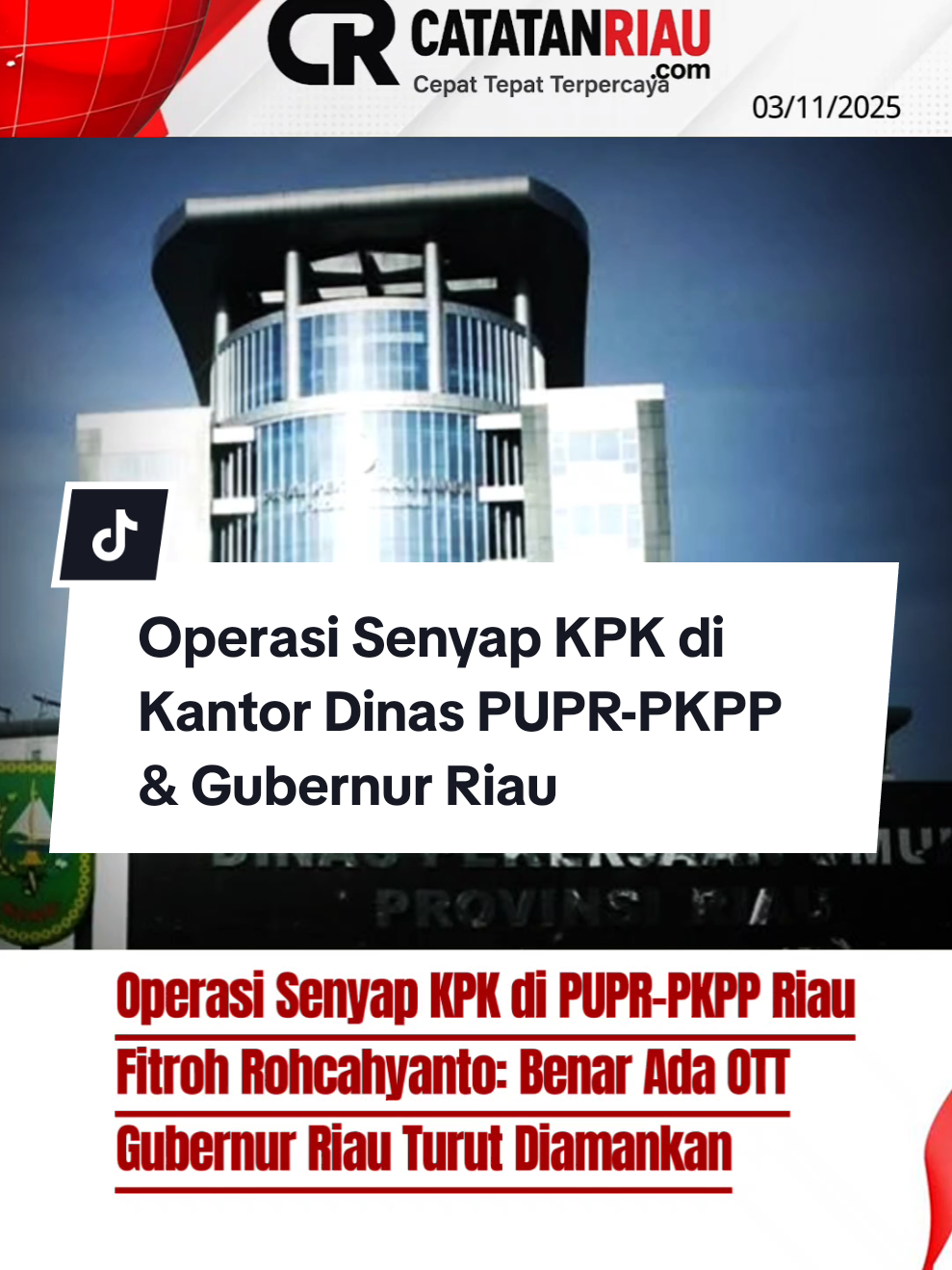 Operasi Senyap KPK di Kantor Dinas PUPR-PKPP Riau, Fitroh Rohcahyanto: Benar Ada OTT, Gubernur Riau Turut Diamankan #OPPKPK #GubernurRiau #OTT #DinasPUPRRiau #korupsiriau 