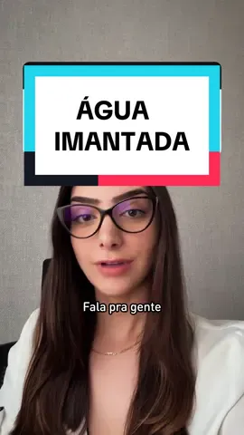 Não existe água imantizada. Isso é mais uma “informação” tirada do rabo para te vender algo que não precisa, te preocupar sem embasamento científico e te confundir. Não caiam nesse papinho!