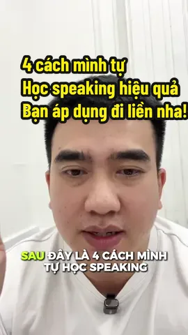 4 cách tự học speaking hiệu quả mà bạn không thể bỏ qua #hoctienganhgiaotiep #tuhoctienganh 