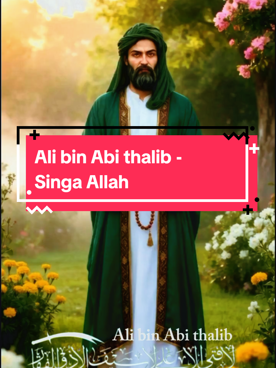 #ali_bin_abi_thalib #singa_allah Ali bin Abi thalib - Singa Allah