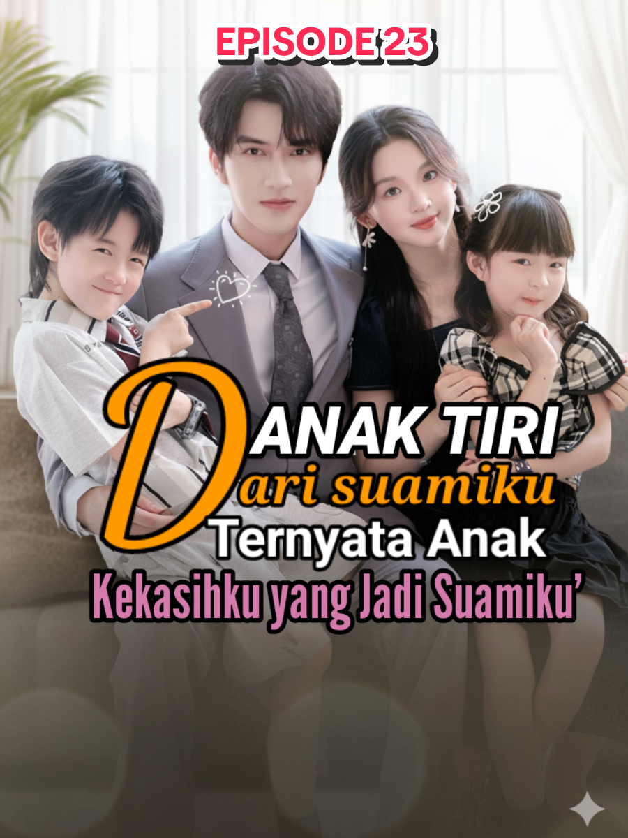 Anak Tiri Dari Suamiku Ternyata Anak Kekasihku Yang Jadi Suamiku Episode 23 #dramachina #dramashort 