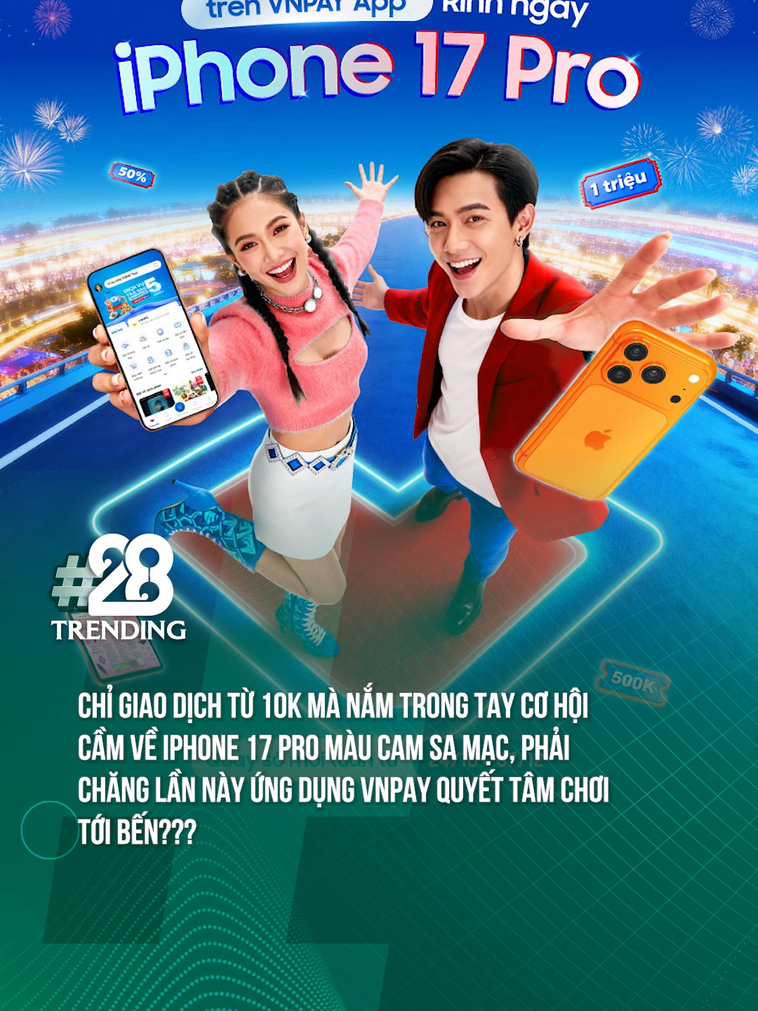 ỨNG DỤNG VNPAY CHƠI LỚN: CHẠM TAY, RINH NGAY QUÀ XỊN, CHỈ CẦN GIAO DỊCH TỪ 10K ĐÃ NẮM NGAY CƠ HỘI CẦM TRÊN TAY IPHONE 17 PRO MÀU CAM SA MẠC CỰC HOT HIT! #VNPAYApp #RinhNgayiPhone17 #VNPAY #theanh28 #theanh28trending #tiktoknews #tiktokgiaitri