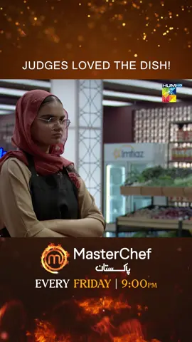 JUDGES LOVED THE DISH! #WhatToWatch #HUMTV #MasterChefPakistan #MasterChefOnHUM #masterchefonhumtv