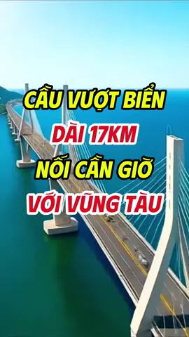 Cầu Vượt Biển Dài 17Km Nối Cần Giờ Và Vũng Tàu Thành Phố Hồ Chí Minh. Bất Động Sản Dự Án Hud Nhơn Trạch? #batdongsannhontrach #batdongsantruongviet #duanhudnhontrach #cauvuotbiencangio #sanbaylongthanh