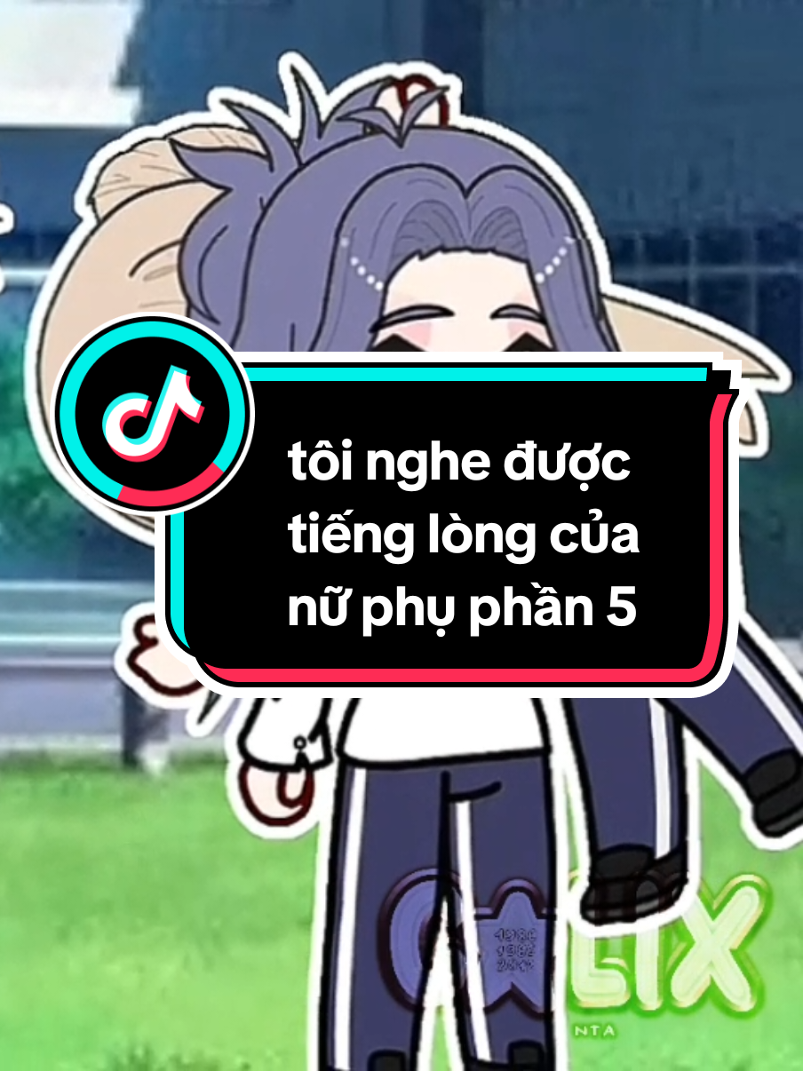 phần 5: tôi nghe được tiếng lòng của nữ phụ. (chuyển thể audio gl thành phim gacha) cre: Nắng Của Hủ #gacha #gachaclub #fyp #xyzcba #xuhuongtiktok 