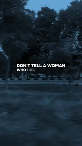 Don’t tell a woman… #lifelessons #motivation #lovequotes #motivationalvideo 