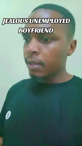 JEALOUS UNEMPLOYED BOYFRIEND ‼️😅