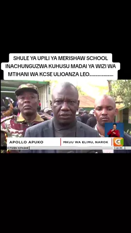 SHULE YA UPILI YA MERISHAW SCHOOL INACHUNGUZWA KUHUSU MADAI YA WIZI WA MTIHANI WA KCSE ULIOANZA LEO....................