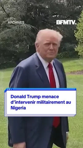 Donald Trump menace d’intervenir militairement au Nigeria, affirmant que « des milliers de chrétiens sont tués » #international #donaldtrump #nigeria 